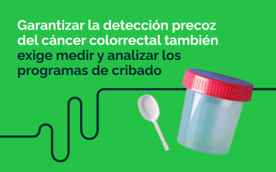 Garantizar la detección precoz del cáncer colorrectal también exige medir y analizar los programas de cribado