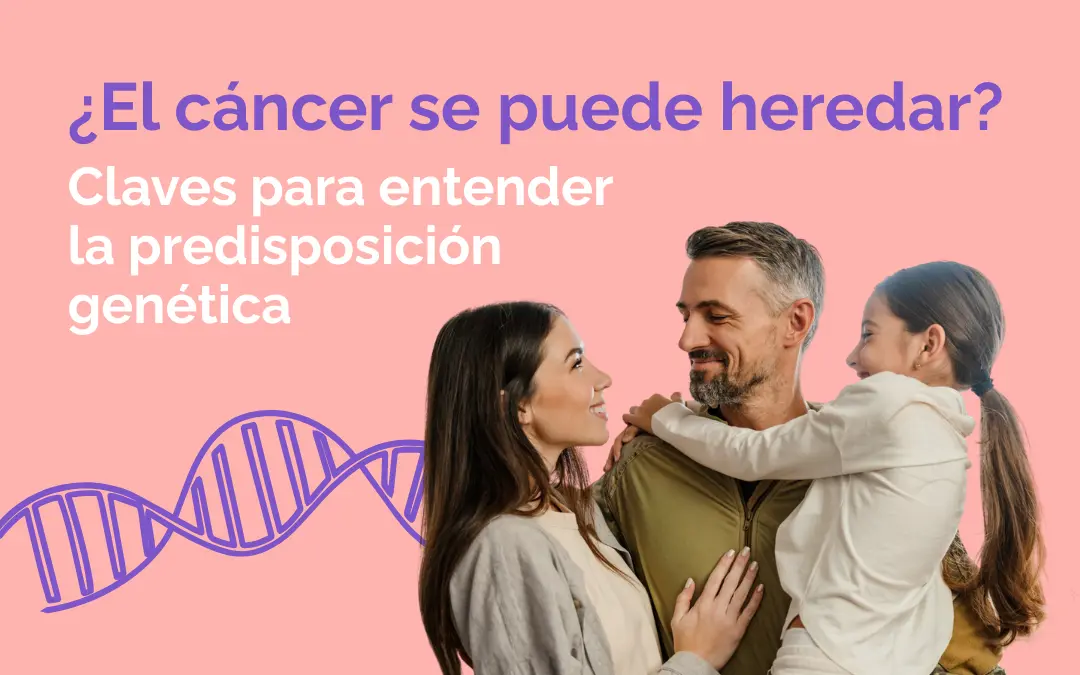 ¿El cáncer se puede heredar? Claves para entender la predisposición genética