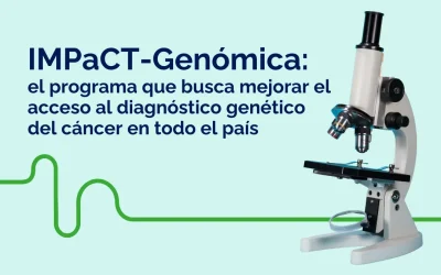 IMPaCT- GENóMICA: el programa que busca mejorar el acceso al diagnóstico genético del cáncer en todo el país 