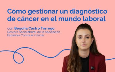 Cómo gestionar un diagnóstico de cáncer en el mundo laboral