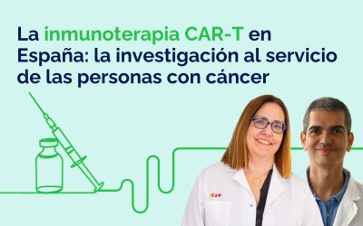 La inmunoterapia CAR-T en España: la investigación al servicio de las personas con cáncer