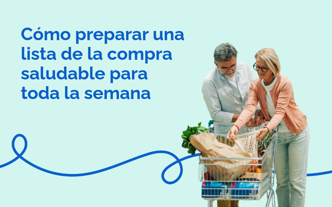 Conoce cómo preparar un lista saludable de la compra para toda la semana.